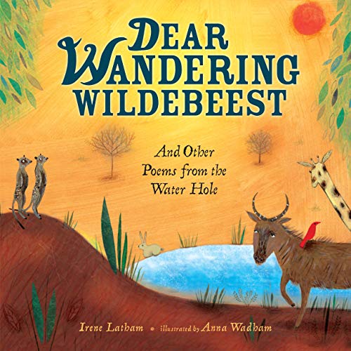 Beispielbild fr Dear Wandering Wildebeest And Other Poems From The Waterhole zum Verkauf von Chiron Media