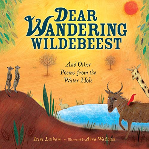 9781467712323: Dear Wandering Wildebeest: And Other Poems from the Water Hole