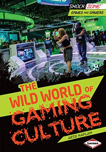 9781467712521: The Wild World of Gaming Culture (ShockZone ™ ― Games and Gamers)