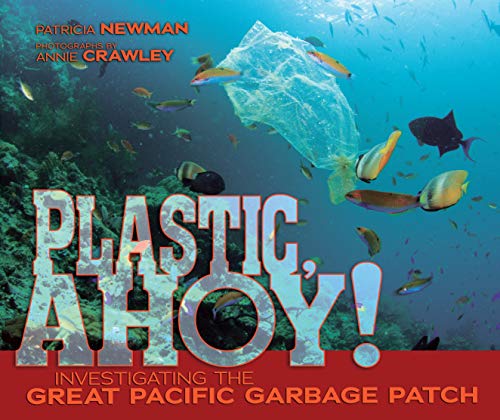 Stock image for Plastic, Ahoy!: Investigating the Great Pacific Garbage Patch for sale by SecondSale