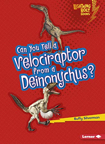 Can You Tell a Velociraptor from a Deinonychus? (Lightning Bolt Books Â® â€• Dinosaur Look-Alikes) (9781467713566) by Silverman, Buffy