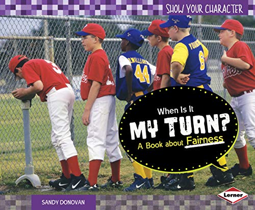 9781467713641: When Is It My Turn?: A Book About Fairness (Show Your Character)