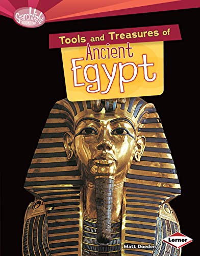 Stock image for Tools and Treasures of Ancient Egypt (Searchlight Books T ? What Can We Learn from Early Civilizations?) for sale by SecondSale