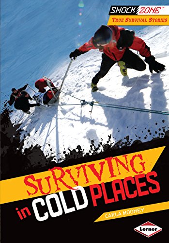 Stock image for Surviving in Cold Places (ShockZone T ? True Survival Stories) for sale by SecondSale