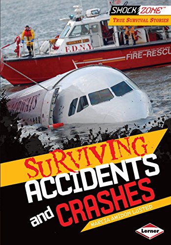9781467714396: Surviving Accidents and Crashes (Shockzone - True Survival Stories)