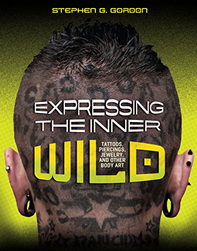 Stock image for Expressing the Inner Wild: Tattoos, Piercings, Jewelry, and Other Body Art (Nonfiction - Young Adult) for sale by SecondSale