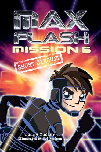 Imagen de archivo de Mission 6: Short Circuit (Max Flash) a la venta por London Bridge Books