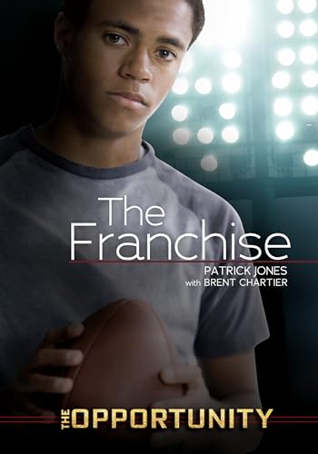 The Franchise (The Opportunity) (9781467714969) by Chartier, Brent; Jones, Patrick