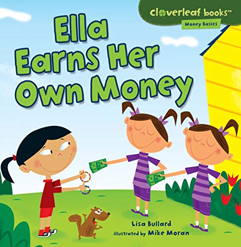 Beispielbild fr Ella Earns Her Own Money (Cloverleaf Books: Money Basics) zum Verkauf von SecondSale