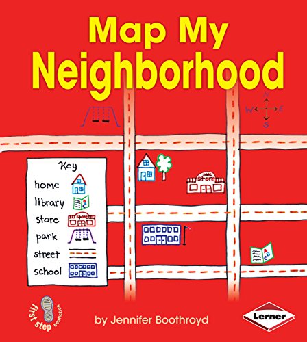Stock image for Map My Neighborhood (First Step Nonfiction ? Map It Out) for sale by Front Cover Books