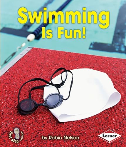 Swimming Is Fun! (First Step Nonfiction â€• Sports Are Fun!) (9781467715393) by Nelson, Robin