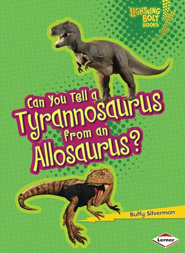 9781467715447: Can You Tell a Tyrannosaurus from an Allosaurus?