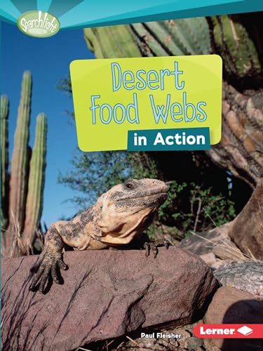 Stock image for Desert Food Webs in Action (Searchlight Books T ? What Is a Food Web?) for sale by SecondSale