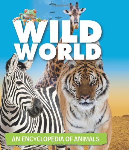 Imagen de archivo de Animal Planet - Wild World : An Encyclopedia of Animals a la venta por Better World Books