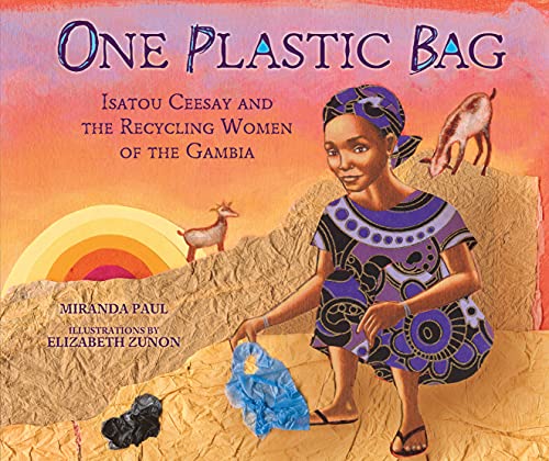 Beispielbild fr One Plastic Bag: Isatou Ceesay and the Recycling Women of the Gambia zum Verkauf von KuleliBooks