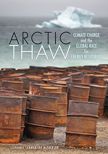 Imagen de archivo de Arctic Thaw : Climate Change and the Global Race for Energy Resources a la venta por Better World Books