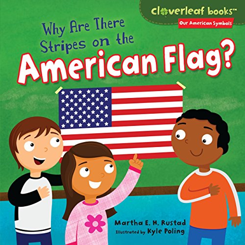 Imagen de archivo de Why Are There Stripes on the American Flag? (Cloverleaf Books T ? Our American Symbols) a la venta por SecondSale