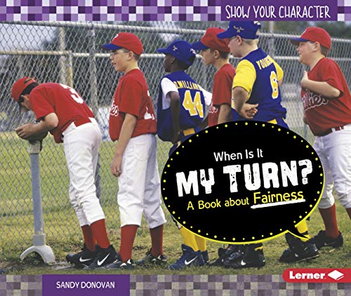 9781467723916: When Is It My Turn?: A Book about Fairness (Show Your Character)