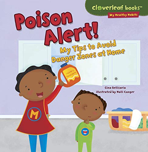 Stock image for Poison Alert! : My Tips to Avoid Danger Zones at Home for sale by Better World Books: West