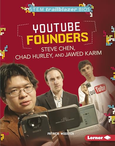 9781467724579: YouTube Founders Steve Chen, Chad Hurley, and Jawed Karim (Stem Trailblazer Biographies)