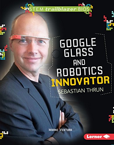 Beispielbild fr Google Glass and Robotics Innovator Sebastian Thrun zum Verkauf von Better World Books