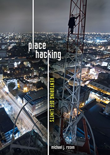Imagen de archivo de Place Hacking: Venturing Off Limits a la venta por ThriftBooks-Dallas