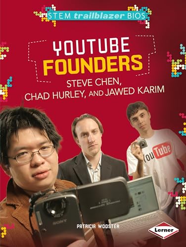 9781467725811: YouTube Founders Steve Chen, Chad Hurley, and Jawed Karim (Stem Trailblazer Biographies)