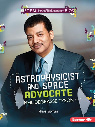 9781467725859: Astrophysicist and Space Advocate Neil Degrasse Tyson (Stem Trailblazer Biographies)