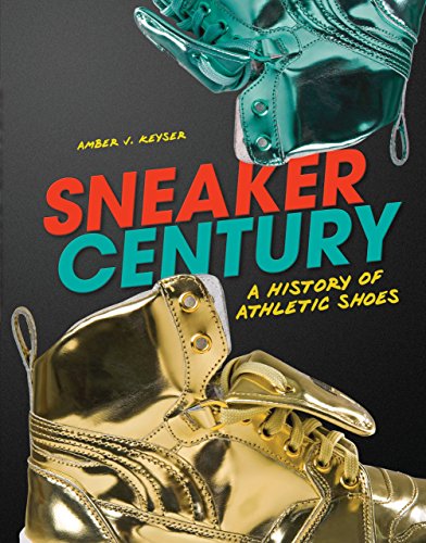9781467726405: Sneaker Century: A History of Athletic Shoes