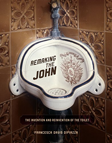 9781467726450: Remaking the John: The Invention and Reinvention of the Toilet