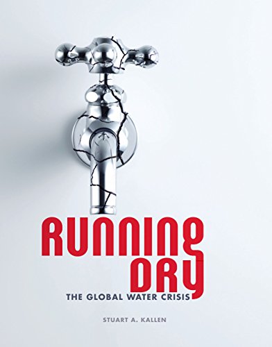 Stock image for Running Dry : The Global Water Crisis for sale by Better World Books