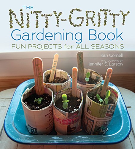 Stock image for The Nitty-Gritty Gardening Book : Fun Projects for All Seasons for sale by Better World Books: West