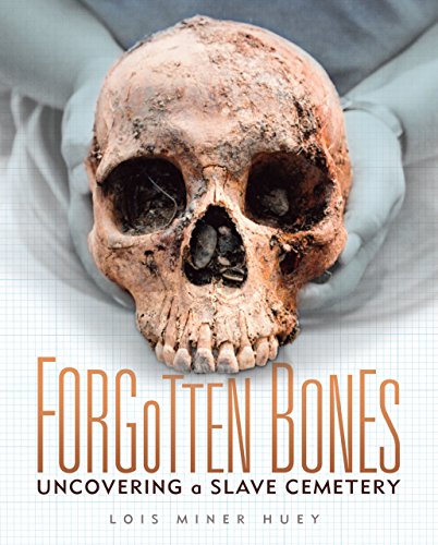 Beispielbild fr Forgotten Bones : Uncovering a Slave Cemetery zum Verkauf von Better World Books