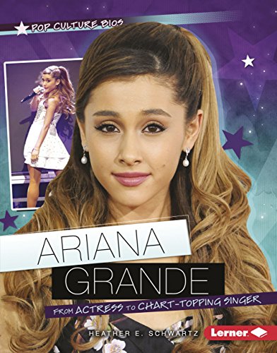 Imagen de archivo de Ariana Grande: From Actress to Chart-Topping Singer a la venta por ThriftBooks-Atlanta