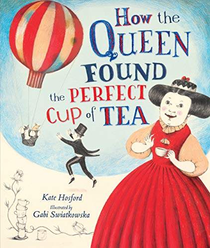 Imagen de archivo de How the Queen Found the Perfect Cup of Tea a la venta por Better World Books