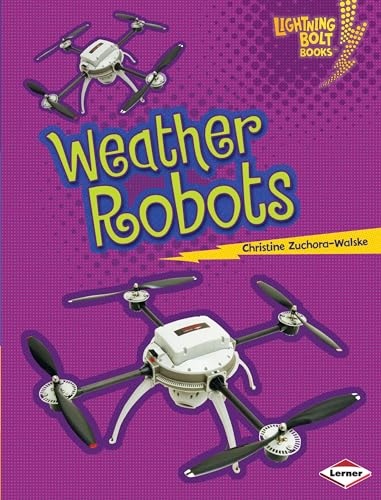 9781467740579: Weather Robots (Lightning Bolt Books  ― Robots Everywhere!)