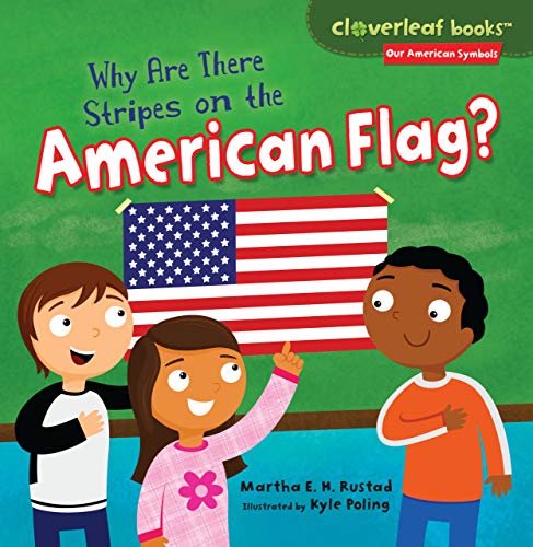 Imagen de archivo de Why Are There Stripes on the American Flag? a la venta por Better World Books