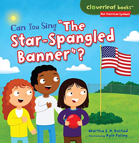 Beispielbild fr Can You Sing "The Star-Spangled Banner"? (Cloverleaf Books (TM) -- Our American Symbols) zum Verkauf von Wonder Book