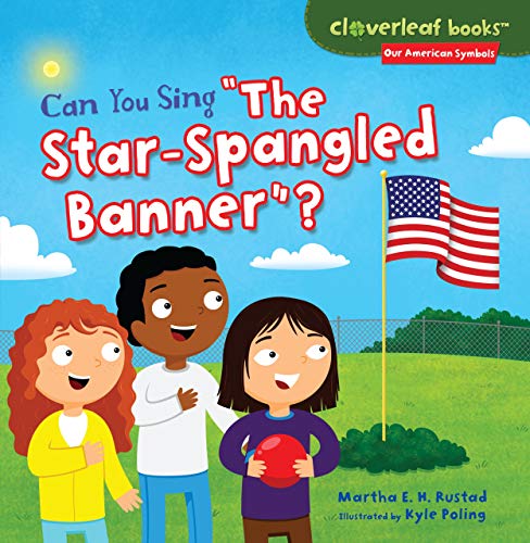 Imagen de archivo de Can You Sing "The Star-Spangled Banner"? (Cloverleaf Books T ? Our American Symbols) a la venta por SecondSale