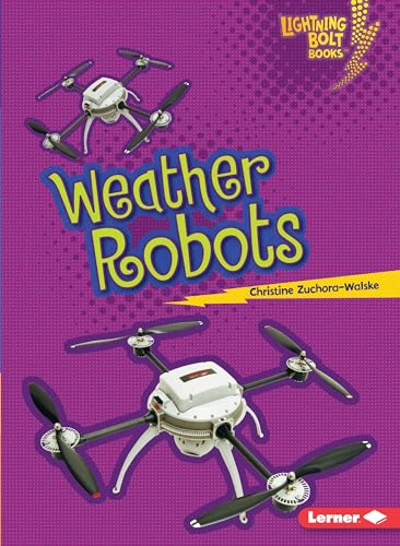 9781467745116: Weather Robots (Lightning Bolt Books  ― Robots Everywhere!)