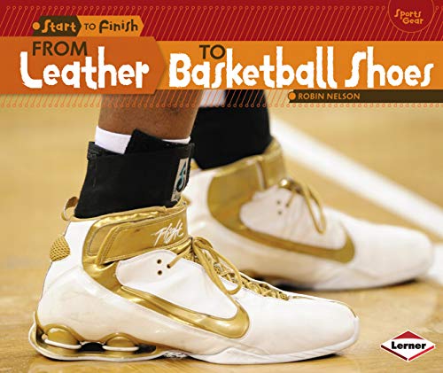 9781467745598: From Leather to Basketball Shoes