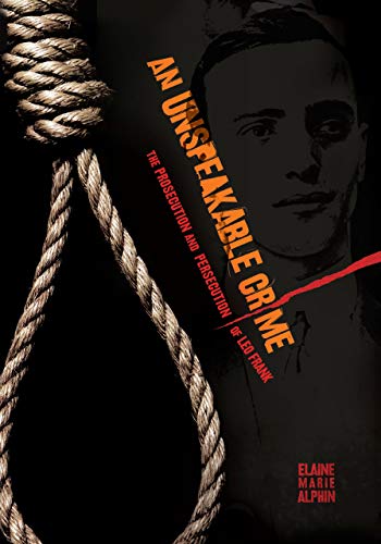 Stock image for An Unspeakable Crime: The Prosecution and Persecution of Leo Frank for sale by SecondSale