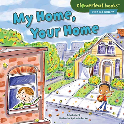 Stock image for My Home, Your Home (Cloverleaf Books (TM) -- Alike and Different) for sale by HPB-Diamond