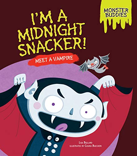 Stock image for I'm a Midnight Snacker! : Meet a Vampire for sale by Better World Books