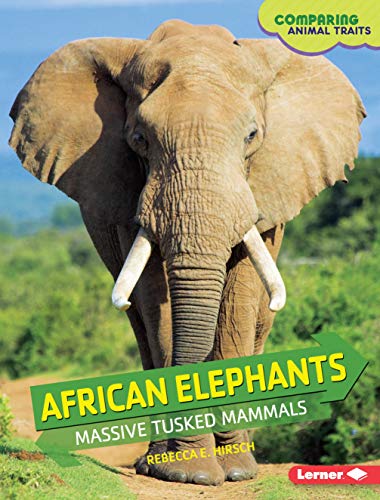 Beispielbild fr African Elephants : Massive Tusked Mammals zum Verkauf von Better World Books