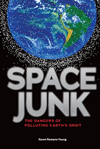 Beispielbild fr Space Junk : The Dangers of Polluting Earth's Orbit zum Verkauf von Better World Books