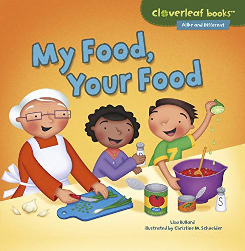 Stock image for My Food, Your Food (Cloverleaf Books   Alike and Different) for sale by Reliant Bookstore
