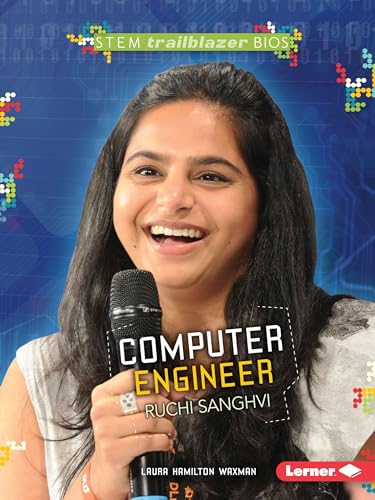 9781467761192: Computer Engineer Ruchi Sanghvi (STEM Trailblazer Bios)