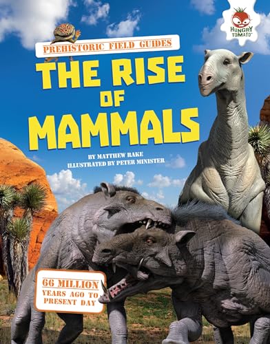 9781467763516: The Rise of Mammals (Prehistoric Field Guides)