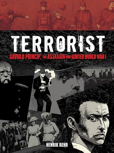 Beispielbild fr Terrorist : Gavrilo Princip, the Assassin Who Ignited World War I zum Verkauf von Better World Books